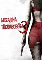 Mezarına Tüküreceğim 3 Poster