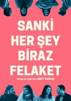 Sanki Her Şey Biraz Felaket Poster