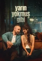 Yarın Yokmuş Gibi Poster